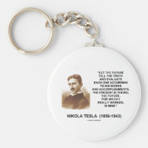 Nikola Tesla Let The Future Tell The Truth Quote Key Chain