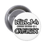 Ninja...Chemist Pinback Buttons