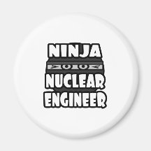 Ninja Nuclear Engineer Magnet