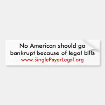 No American should go bankrupt because of legal... Bumper Stickers