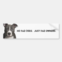 No Bad Dogs. Just Bad Owners. Bumper Sticker