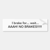 No breaks bumper stickers