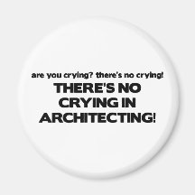 No Crying in Architecting Refrigerator Magnet