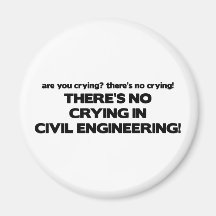 No Crying in Civil Engineering Magnet