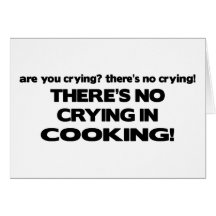 No Crying in Cooking Card