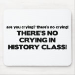 No Crying in History Class Mousemat