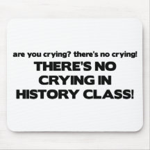No Crying in History Class Mousemat