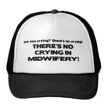 No Crying in Midwifery Hat