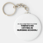 No Crying in Nursing School Key Chain