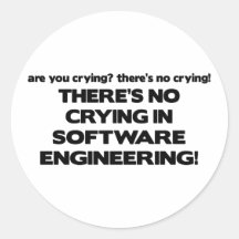 No Crying in Software Engineering Stickers