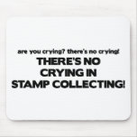 No Crying - Stamp Collecting Mousemat