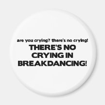 No Cyring - Breakdancing Fridge Magnets