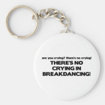 No Cyring - Breakdancing Key Chain