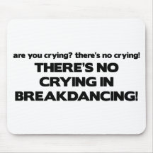 No Cyring - Breakdancing Mousepad
