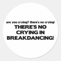 No Cyring - Breakdancing Stickers