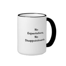 No expectations, No disappointments Mug