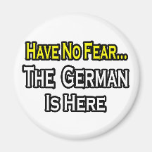 No Fear...German Is Here Magnet