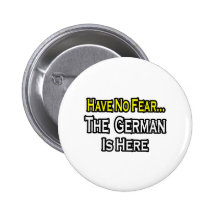 No Fear...German Is Here Pinback Buttons