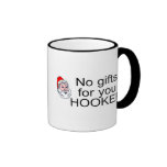 No Gifts For You Hooker Coffee Mug