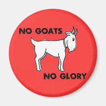 No Goats No Glory Fridge Magnets