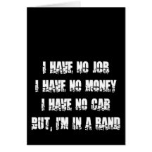 No Job - No Money - No Car Greeting Card