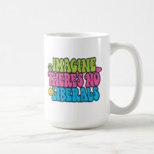 No More Liberals Coffee Mugs