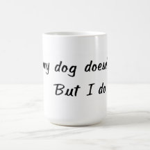 No, My Dog Doesn't Bite Mug