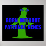 No Paternal Genes Poster