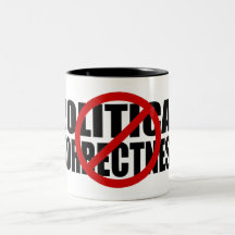 No Political Correctness Coffee Mug
