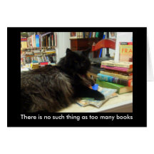 "No such thing as too many books" Cat Card
