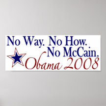 No Way No How No McCain (Obama 2008) Posters