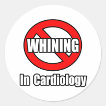 No Whining In Cardiology Round Sticker