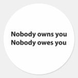 Nobody Owns/Owes You Stickers