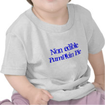 Non-edible Pumpkin Pie T-shirts