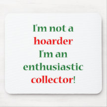 Not A Hoarder! Mousemats