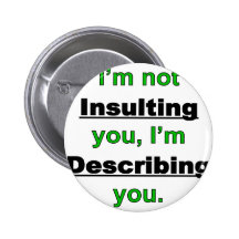 Not Insulting you Buttons