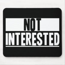 Not Interested Mouse Mat
