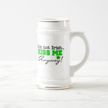 Not Irish Kiss Me Anyway Mug