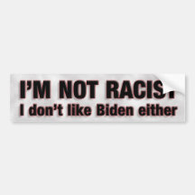 Not Racist Bumper Sticker