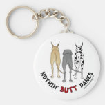 Nothin' Butt Danes Key Chains