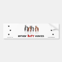 Nothin' Butt Huskies Bumper Sticker