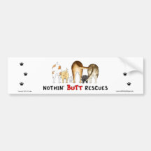 Nothin' Butt Rescues Bumper Sticker