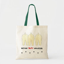 Nothin' Butt Wheatens Canvas Bag