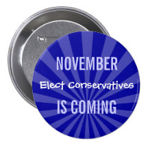 NOVEMBER IS COMING - Elect Conservatives Pin