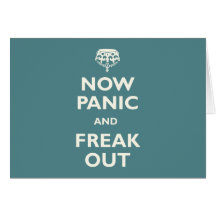 Now Panic And Freak Out Card