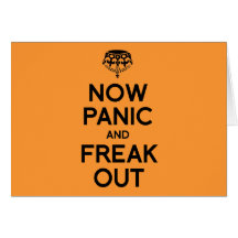 NOW PANIC AND FREAK OUT.png Card