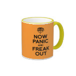 NOW PANIC AND FREAK OUT.png Coffee Mug