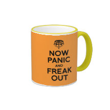 NOW PANIC AND FREAK OUT.png Coffee Mug