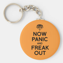 NOW PANIC AND FREAK OUT.png Keychain