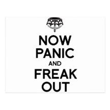 NOW PANIC AND FREAK OUT POST CARD